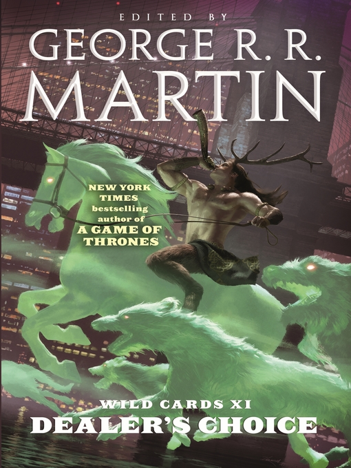 Title details for Wild Cards XI: Dealer's Choice by George R. R. Martin - Available